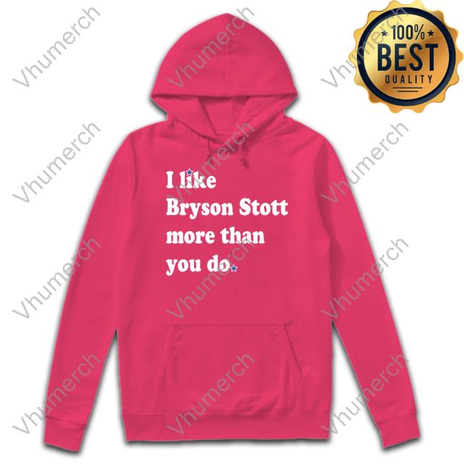Phillygoat I Like Bryson Stott More Than You Do Funny T Shirt