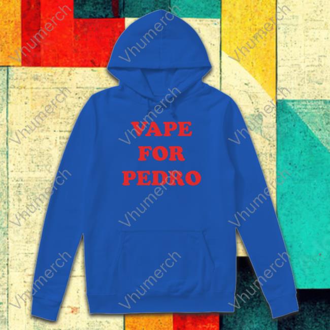 Vape For Pedro Hoodie