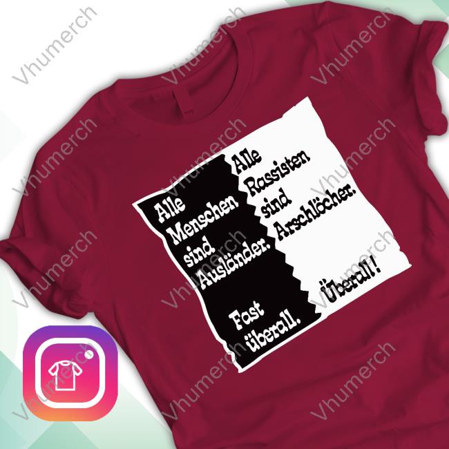 Alle Menschen Sind Auslander Fast Uberall T Shirts