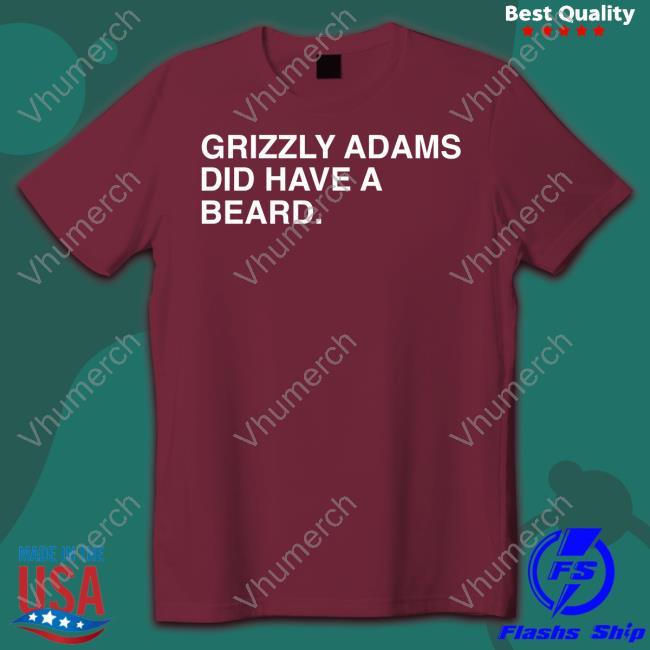 Obvious Shirts Sweatshirt Grizzly Adams Did Have A Beard