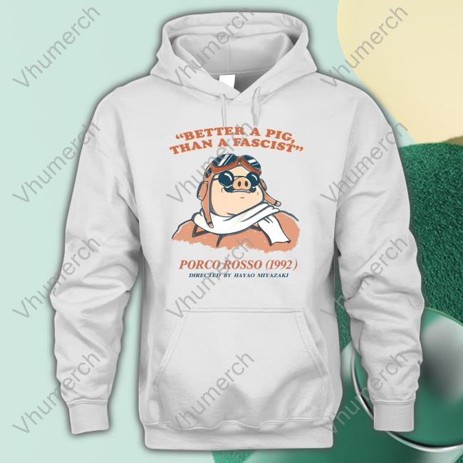 Super Yaki Better A Pig Than A Fascist Porco Rosso 1992 Directed By Hayao Miyazaki T Shirt