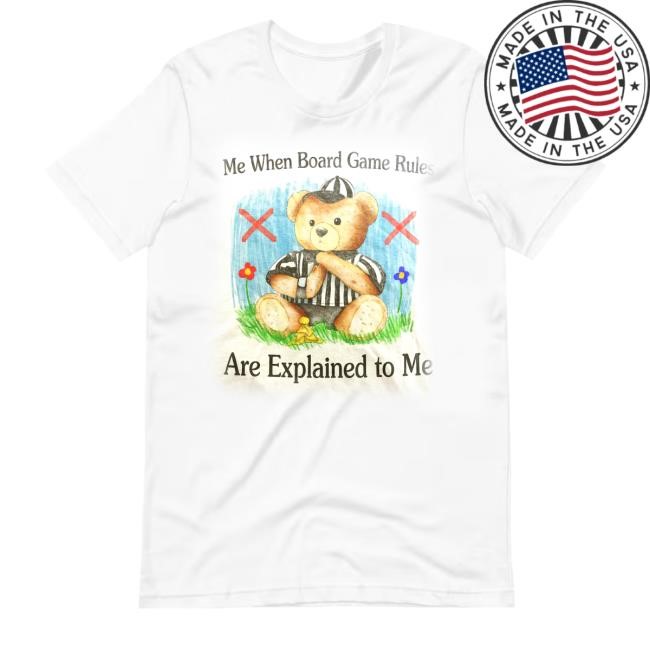 Official Me When Board Game Rules Me When Board Game Rules Tee Shirt