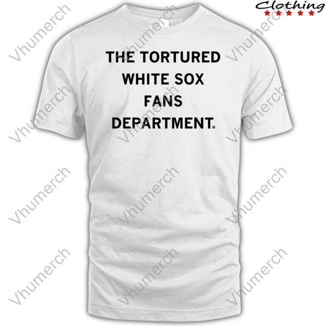 The Tortured White Sox Fans Department Tee