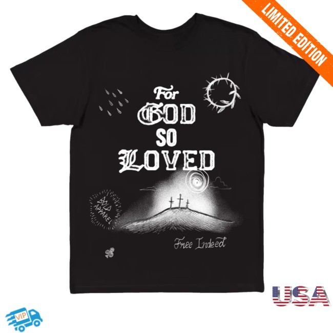 For God So Loved Shirt Bold Apparel Merch Store