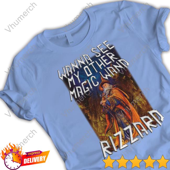 Wanna See My Other Magic Wand Rizzard New Shirt