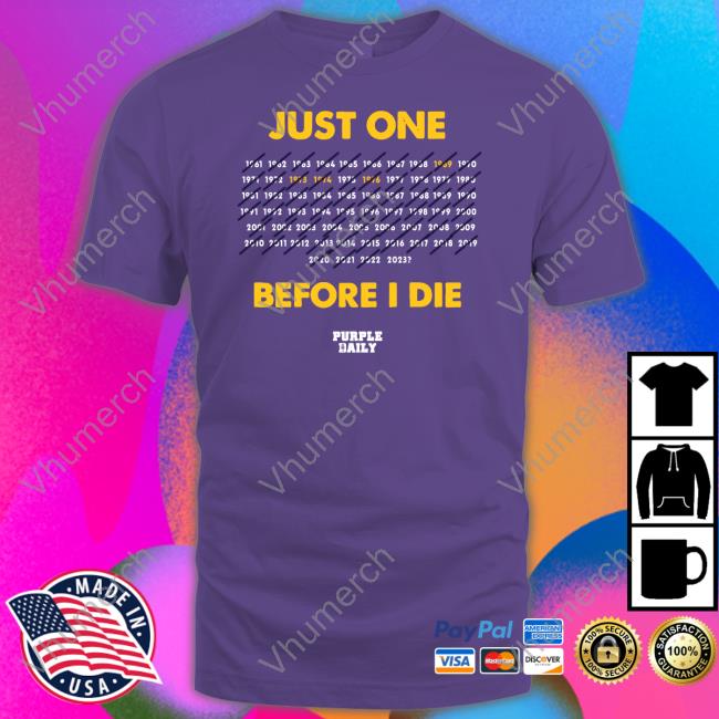 Just One Before I Die 2023 Purple Daily Shirts