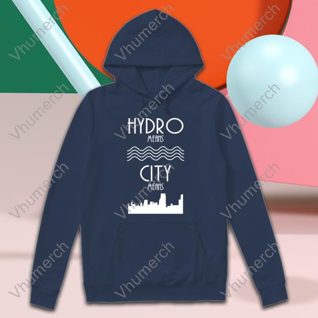 Tee Lopes Hydro Means City Means Tee Shirt Hydro Means City Means Tee Shirt