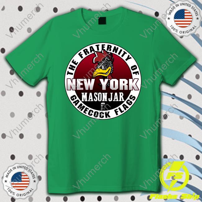The Fraternity Of New York Mason Jar Gamecock Flags Shirt