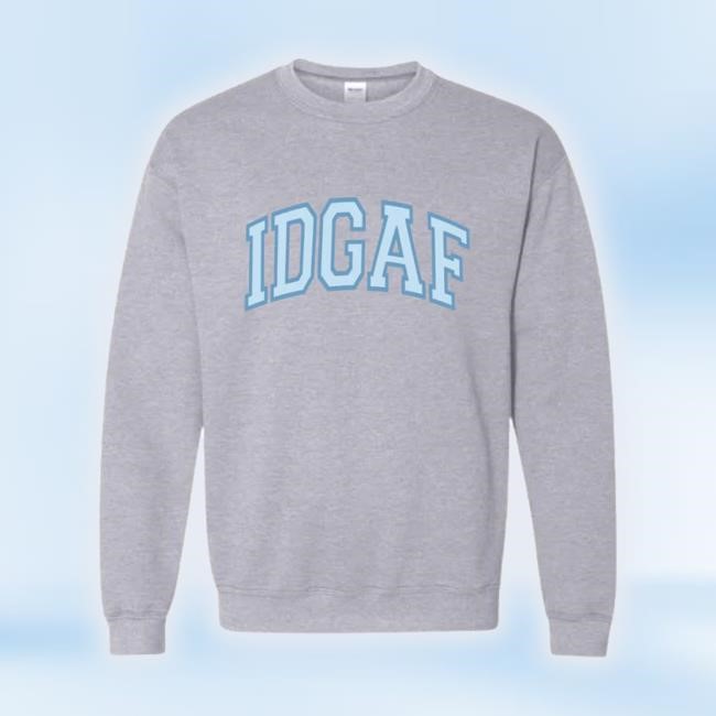 Idgaf Blue Crewneck Sadie Crowell Store Merch Sweatshirt