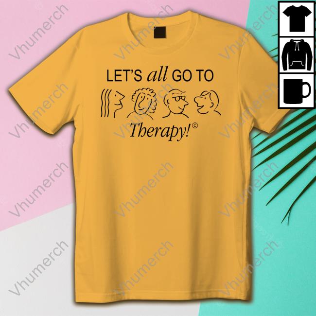 Catharsisbrand Merch Let's All Go To Therapy Shirts
