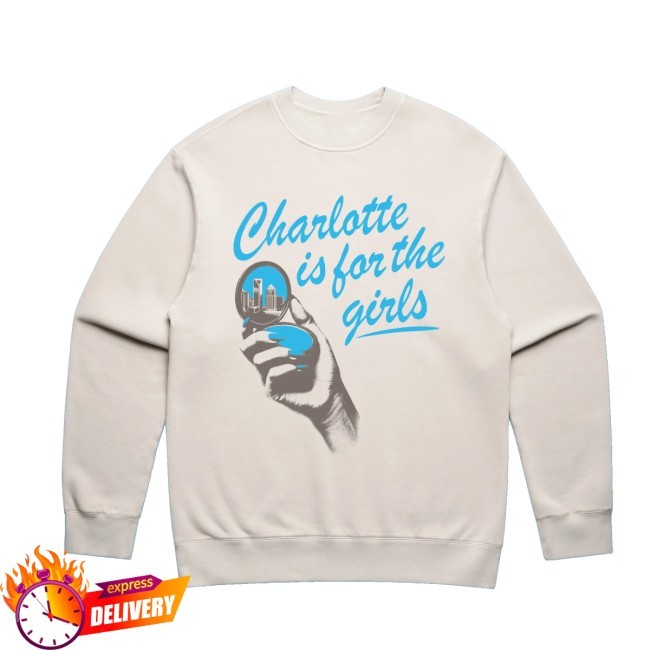 Charlotte Is For The Girls Relaxed Fit T-Shirt, Hoodie, Tank Top, Sweater And Long Sleeve T-Shirt