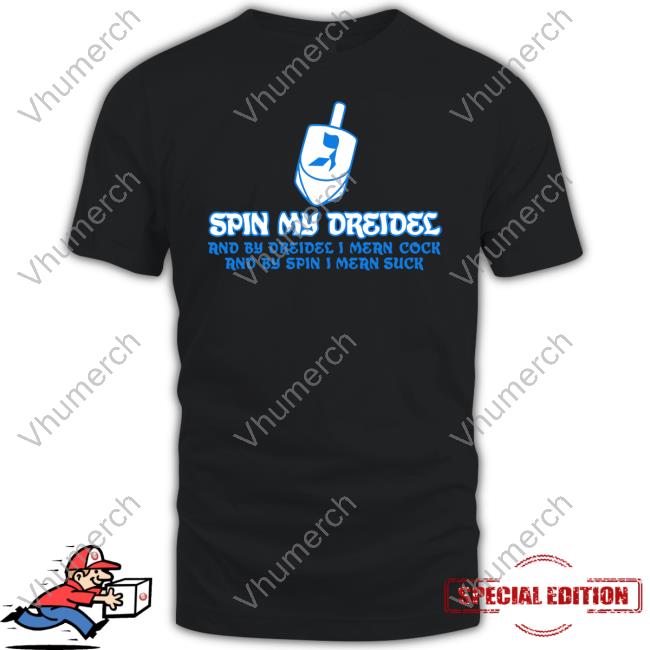 Spin My Dreidel T Shirt