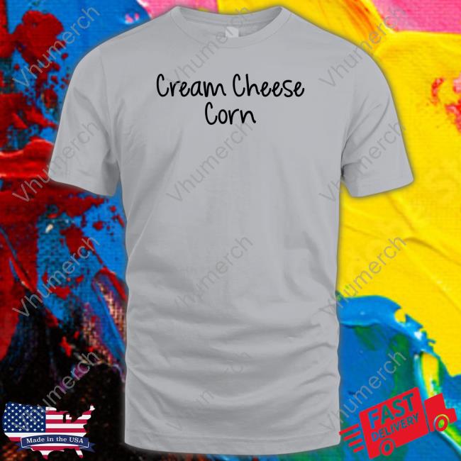 Goodshirts Cream Cheese Corn Shirt