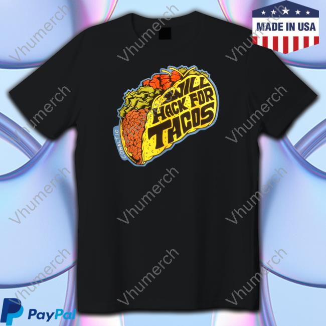 Runcmd Will Hack For Tacos Shirts