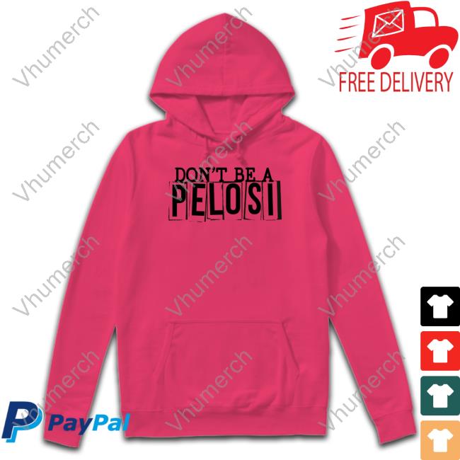 Clownworld Store Don't Be a Pelosi Sweatshirt