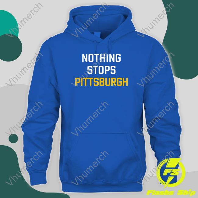 Pittsburgh Clothing Merch Nothing Stops Pittsburgh Long Sleeve T Shirt