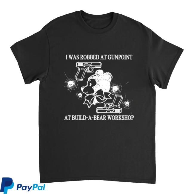 Fake Handshake I Was Robbed At Gunpint At Build A Bear Workshop T Shirt