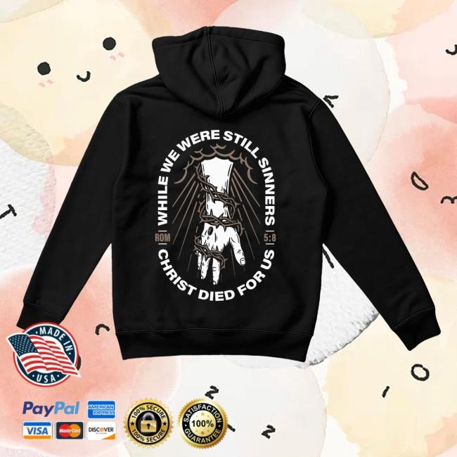 Disciple Threads Merch Shop Store Christ Died For Us Hoodie