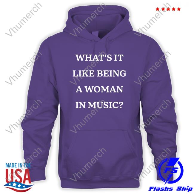 Rebecca Lucy Taylor What's It Like Being A Woman In Music Shirt