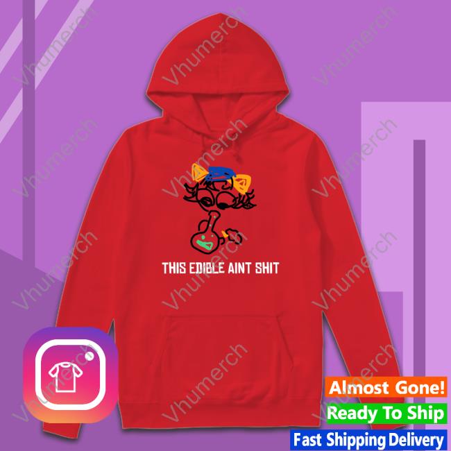 This Edible Aint Shit Tee