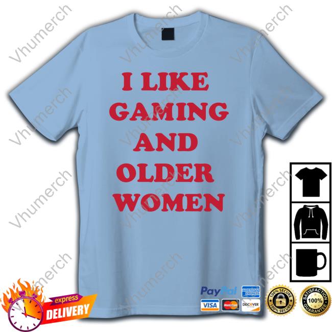 Gurshaan I Like Gaming And Older Women Tee Shirt