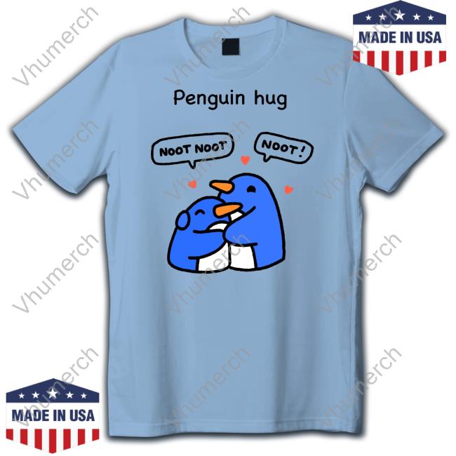 Penguin Hug Noot Noot T-Shirt Grebcomics Penguin Hug Noot Noot T-Shirt Grebcomics