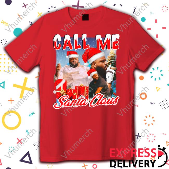 Call Me Santa Claus Shirts