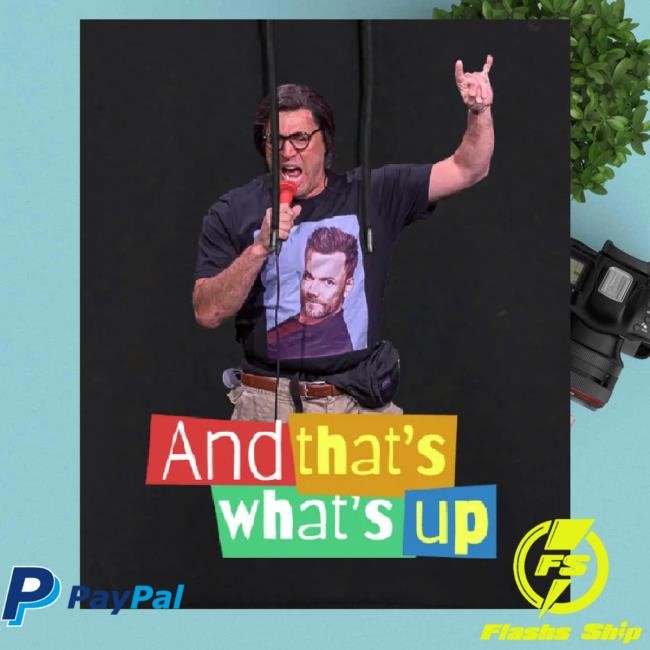 Official Adam Ray Merch And That's What's Up Shirt