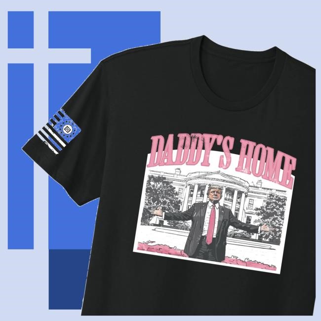 Davidharrisjr Store David Harris Jr Trump Daddy's Home T-Shirt, Hoodie, Tank Top, Sweater And Long Sleeve T-Shirt