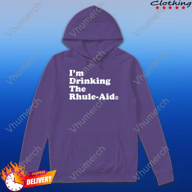 I'm Drinking The Rhule-Aid Hoodie