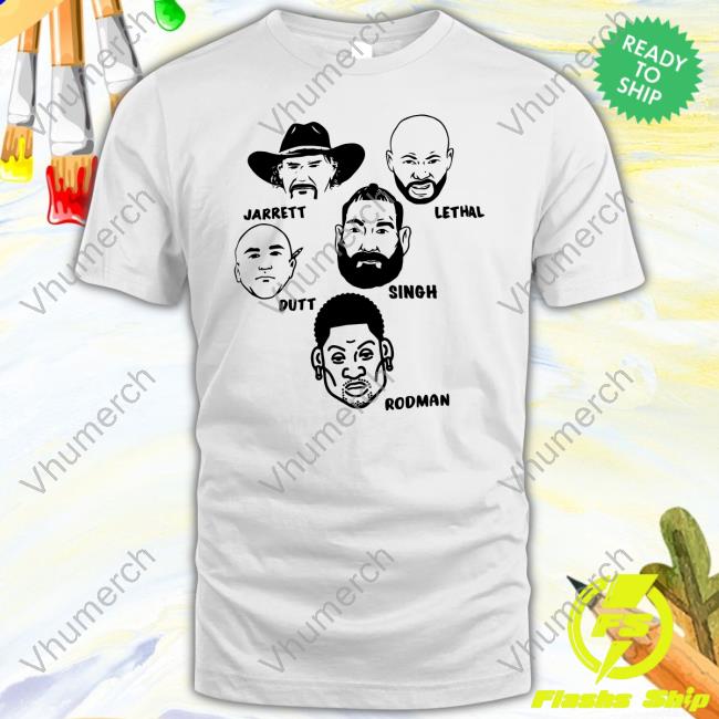 Sonjay Jarrett Lethal Dutt Singh Rodman T Shirt
