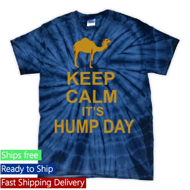 Original Keep Calm, It's Hump Day Tie-Dye TankTop