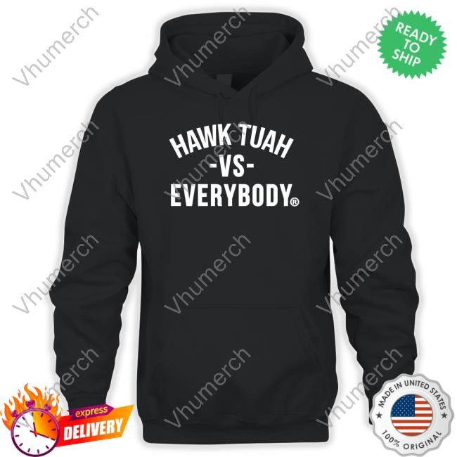 Josiahhughes Hawk Tuah Vs Everybody Hooded Sweatshirt