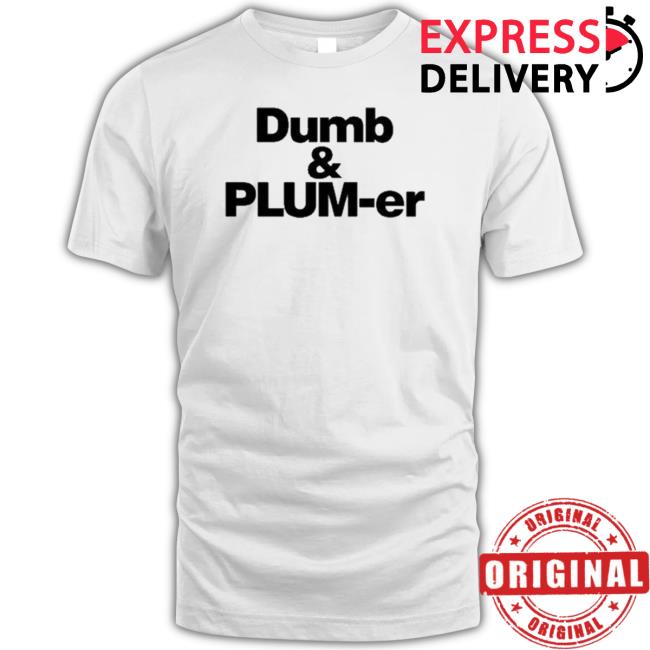 Official Nice Dumb And Plumb-Er 2023 Tee Shirt