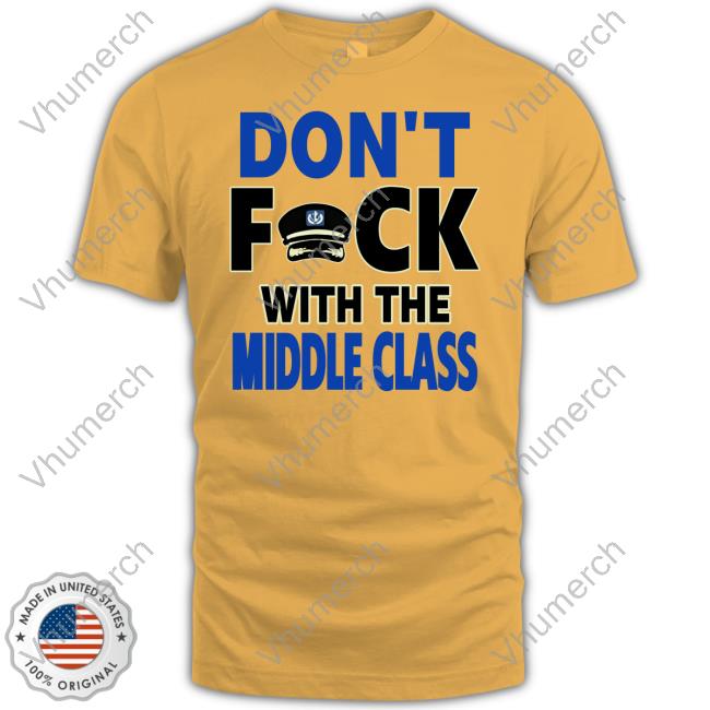 Worldoftshirts Don't Fck With The Middle Class Hoodie