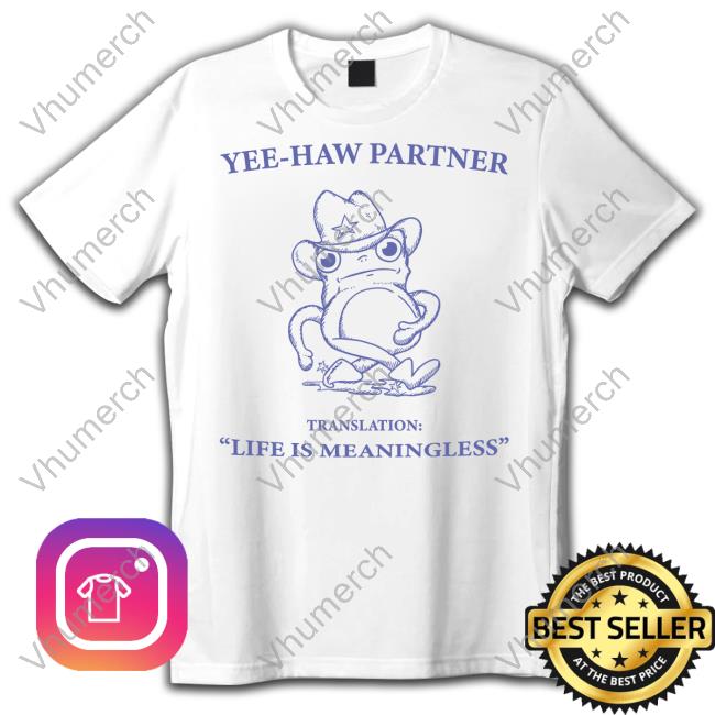Penk Matters Yee-Haw Partner Translation Life Is Meaningless Hooded Sweatshirt