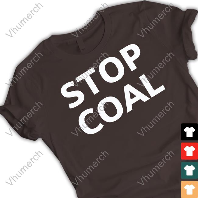 Stop Coal T Shirt