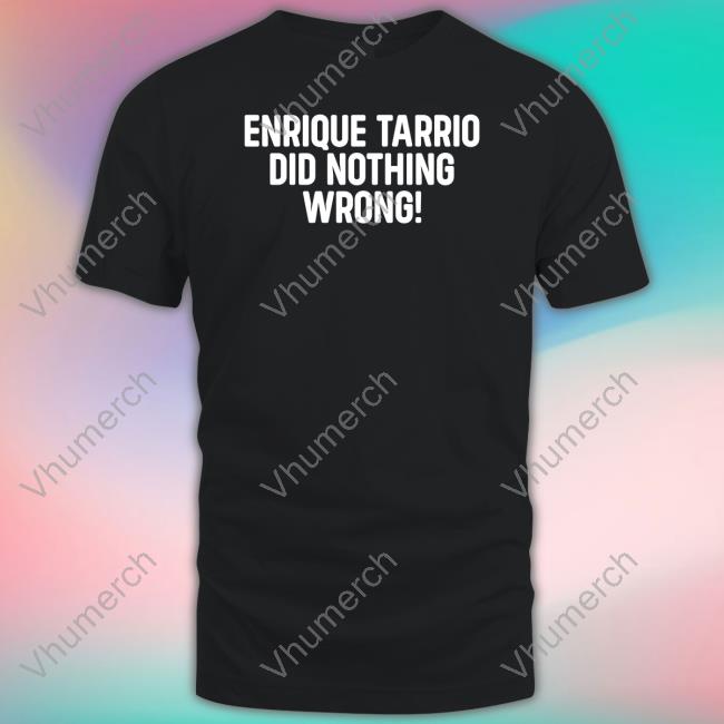 Ethan Nordean Enrique Tarrio Did Nothing Wrong Tee