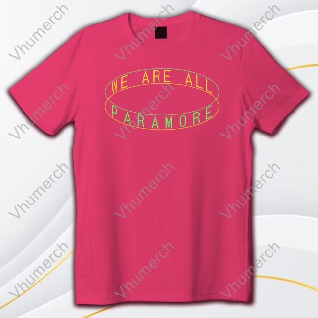 Paramore Store We Are All Paramore Tee