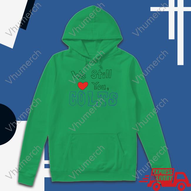 We Still Love You Golts Hoodie We Still Love You Golts Long Sleeve Tee