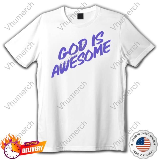 God Is Awesome Tee Mattyhealyfiles