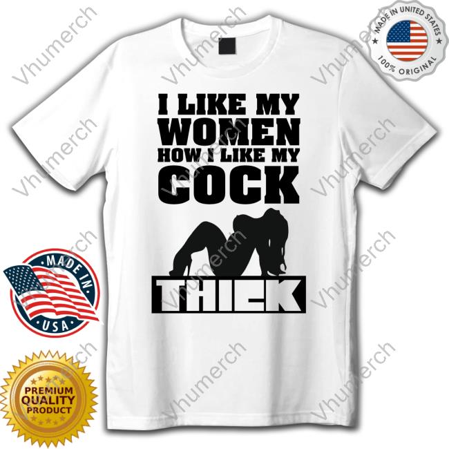 Tank Bigsby I Like Women How I Like My Cock Thiek Official Shirt