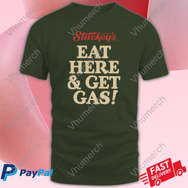 Stuckey Store Eat Here And Get Gas New Shirt