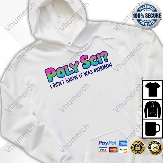 Poly Sci I Didn't Know It Was Mormon T Shirt