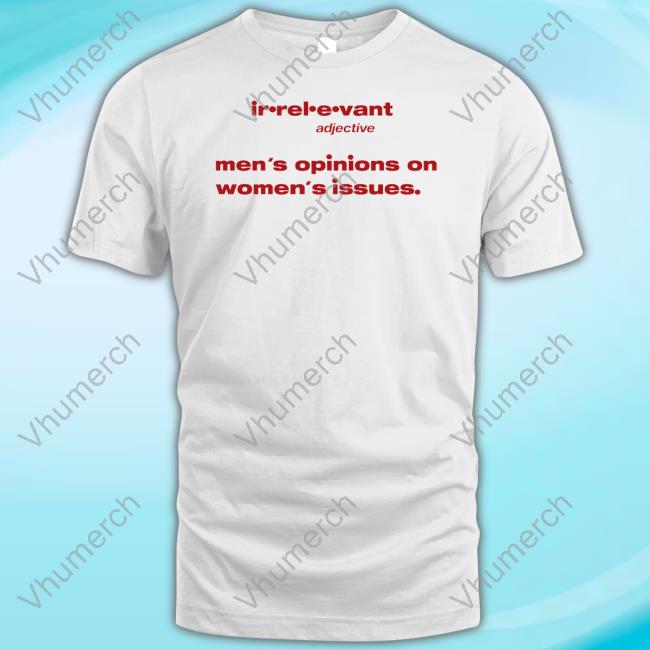 Official Irrelevant Men's Opinions On Women's Issues Hoodie