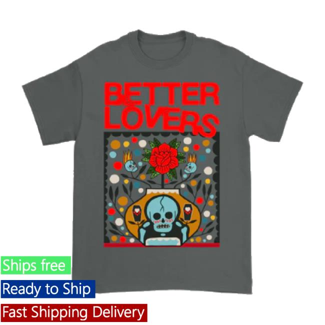 Trending Better Lovers - Flowering Long Sleeve T Shirt Godmademeananimal Shop