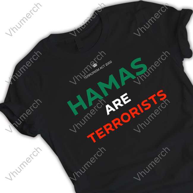Terrorism Act 2000 Hamas Are Terrorists Please Do Not Arrest Me Shirts