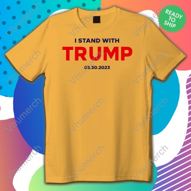 Official I Stand With Trump 03.30.2023 Tee