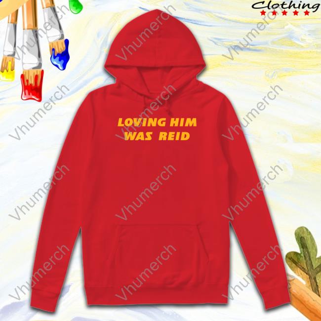 Loving Him Was Reid Long Sleeve T Shirt