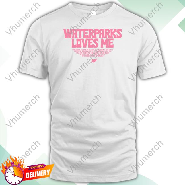 Waterparks Loves Me Tee Rachel